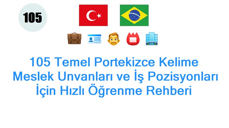 105 Temel Portekizce Kelime: Meslek Unvanları ve İş Pozisyonları İçin Hızlı Öğrenme Rehberi